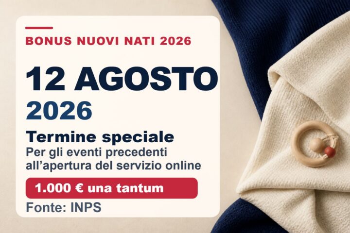 Bonus nuovi nati 2026: domanda entro il 12 agosto per gli eventi precedenti all’apertura del servizio INPS.